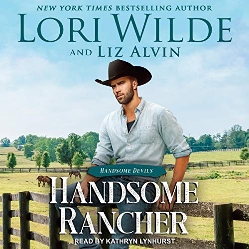 Handsome Rancher Audiobook By Lori Wilde, Liz Alvin cover art