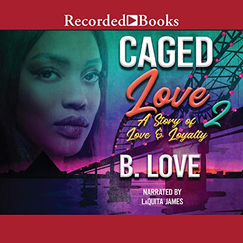 Caged Love 2 Audiobook By B. Love cover art