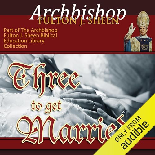 Three to Get Married Audiolibro Por Archbishop Fulton J Sheen arte de portada