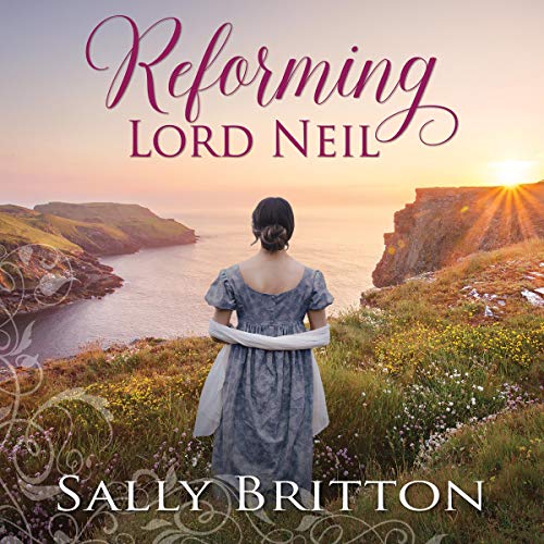 Reforming Lord Neil: A Regency Romance Audiolibro Por Sally Britton arte de portada