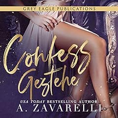 Confess - Gestehe [Confess - Confess] Audiolibro Por A. Zavarelli arte de portada