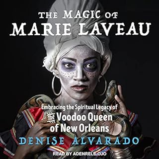 The Magic of Marie Laveau Audiobook By Denise Alvarado cover art