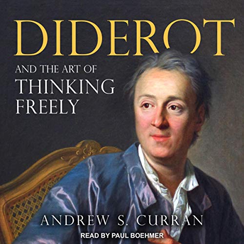 Diderot and the Art of Thinking Freely cover art