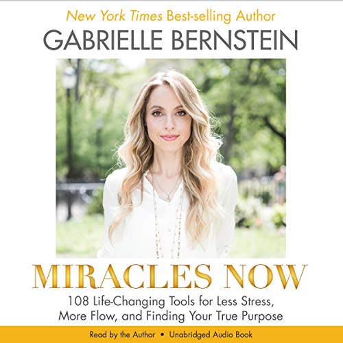 Miracles Now Audiobook By Gabrielle Bernstein cover art