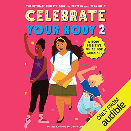 Celebrate Your Body 2 Audiobook By Dr. Carrie Leff, Dr. Lisa Klein cover art