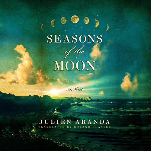 Seasons of the Moon Audiolivro Por Julien Aranda, Roland Glasser - translator capa