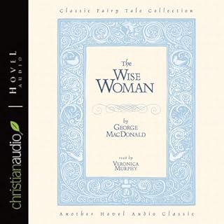 The Wise Woman Audiolibro Por George MacDonald arte de portada