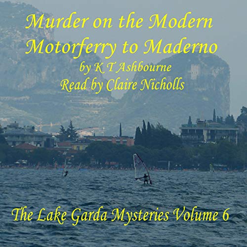 Murder on the Modern Motorferry to Maderno Audiobook By K.T. Ashbourne cover art