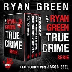 Die True-Crime-Serie von Ryan Green : Band 1 Titelbild