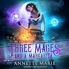 Three Mages and a Margarita Audiobook By Annette Marie cover art