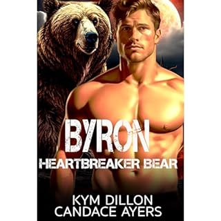 Byron: Heartbreaker Bear Audiobook By Candace Ayers, Kym Dillon cover art