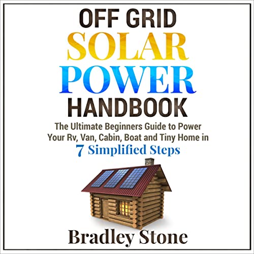 Off Grid Solar Power Handbook Audiobook By Bradley Stone cover art