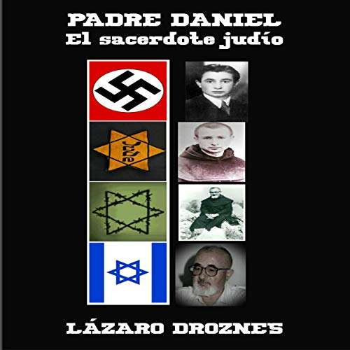 Padre Daniel. El Sacerdote Judio [Father Daniel. The Jewish Priest] Audiolivro Por Lazaro Droznes capa