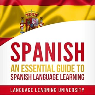 Spanish: An Essential Guide to Spanish Language Learning Audiolibro Por Language Learning University arte de portada