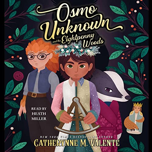 Osmo Unknown and the Eightpenny Woods Audiobook By Catherynne M. Valente cover art