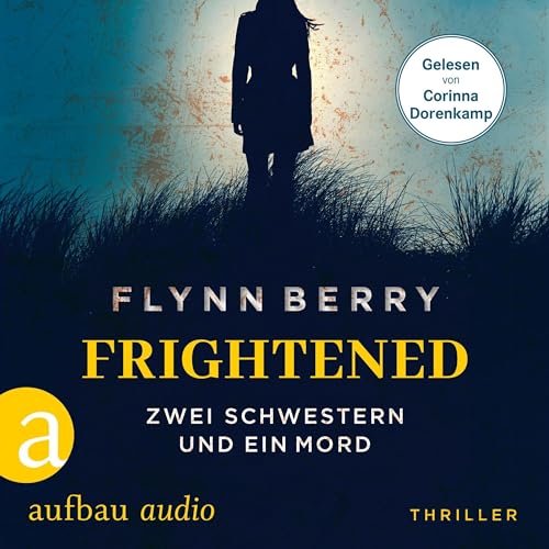 Frightened - Zwei Schwestern und ein Mord Audiolivro Por Flynn Berry, Wolfgang Thon - Übersetzer capa