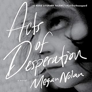 Acts of Desperation Audiobook By Megan Nolan cover art