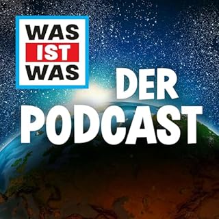 WAS IST WAS - Der Podcast Titelbild