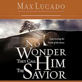 No Wonder They Call Him The Savior Audiobook By Max Lucado cover art