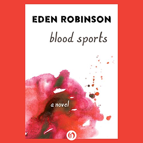 Blood Sports Audiolibro Por Eden Robinson arte de portada