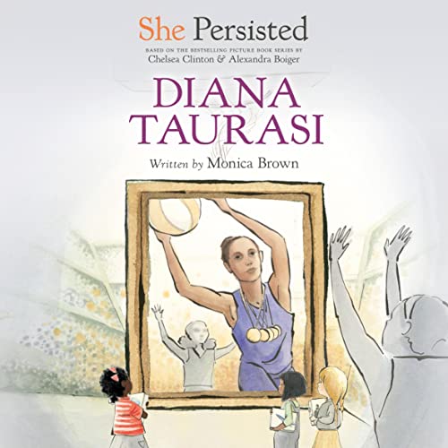 She Persisted: Diana Taurasi Audiobook By Monica Brown, Chelsea Clinton cover art