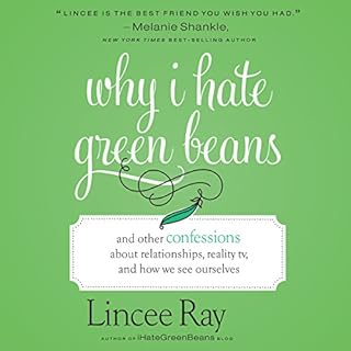 Why I Hate Green Beans Audiobook By Lincee Ray cover art