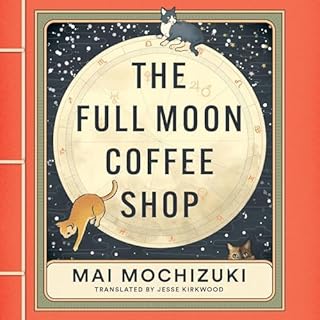 The Full Moon Coffee Shop Audiobook By Mai Mochizuki cover art