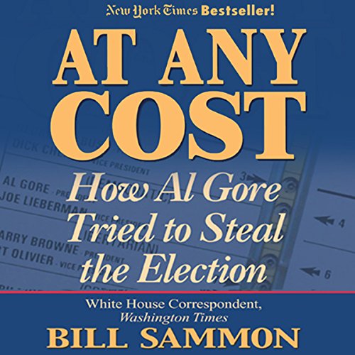 At Any Cost: How Al Gore Tried to Steal the Election cover art