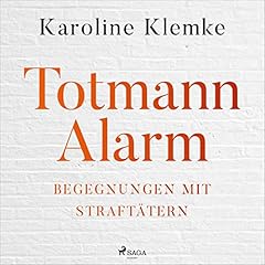 Totmannalarm - Begegnungen mit Straftätern Titelbild