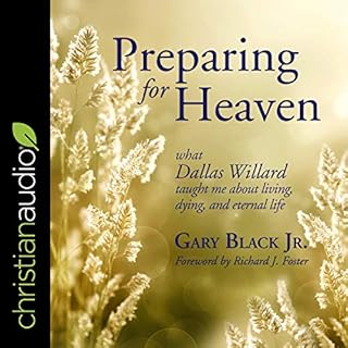 Preparing for Heaven Audiobook By Gary Black Jr., Richard J. Foster - foreword cover art