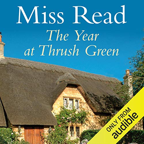 The Year at Thrush Green Audiobook By Miss Read cover art