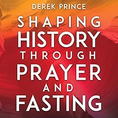 Shaping History Through Prayer and Fasting cover art