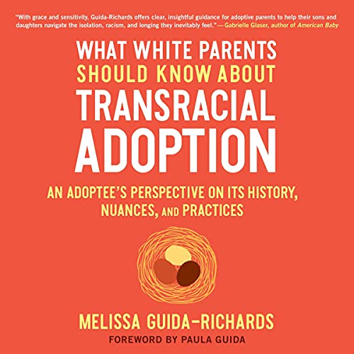 What White Parents Should Know About Transracial Adoption Audiolibro Por Melissa Guida-Richards, Paula Guida - foreword arte 