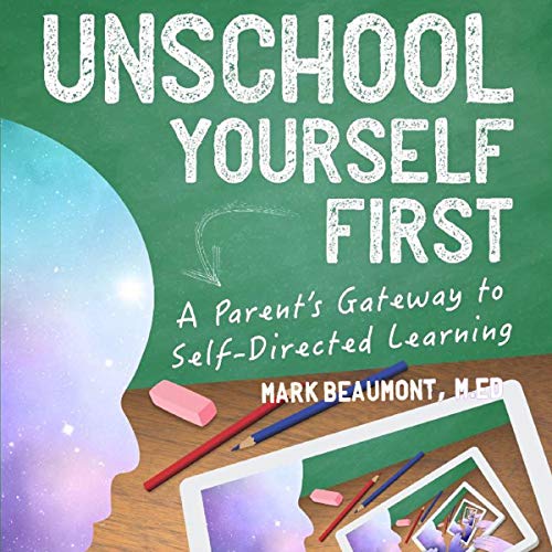 Unschool Yourself First Audiobook By Mark Beaumont cover art