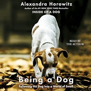 Being a Dog Audiobook By Alexandra Horowitz cover art