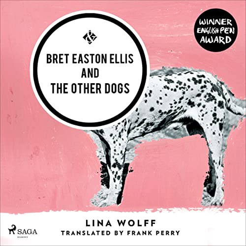 Bret Easton Ellis and the Other Dogs Audiolivro Por Lina Wolff capa