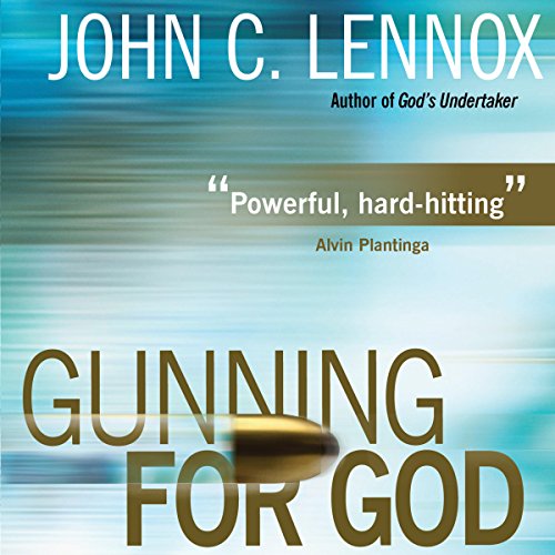 Gunning for God Audiobook By John Lennox cover art