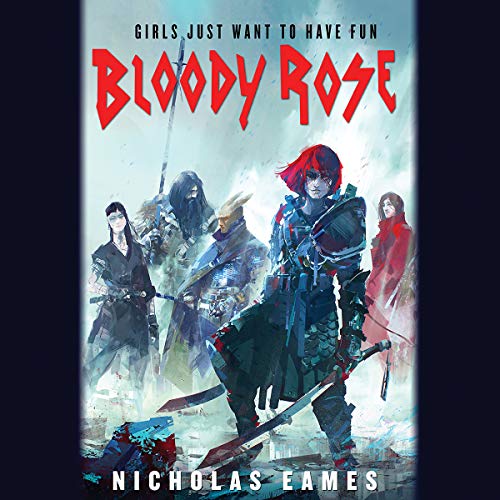 Bloody Rose Audiobook By Nicholas Eames cover art