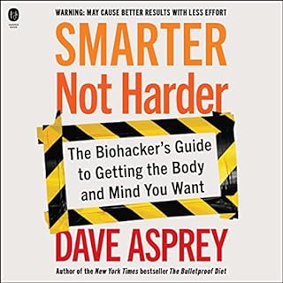 Smarter Not Harder Audiobook By Dave Asprey cover art