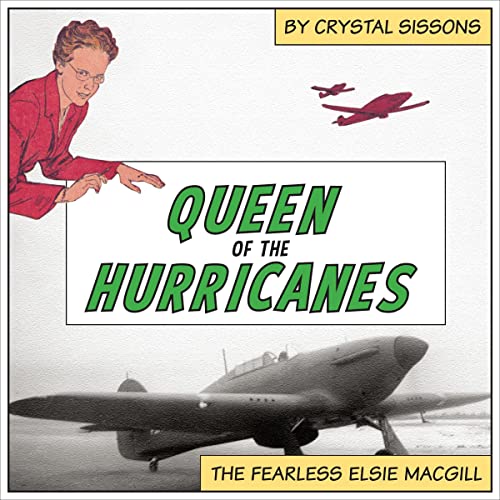 Queen of the Hurricanes: The Fearless Elsie MacGill cover art