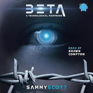 Beta: A Technological Nightmare Audiobook By Sammy Scott cover art