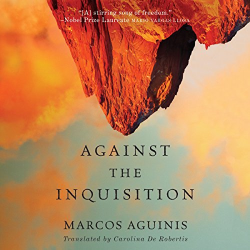 Against the Inquisition Audiobook By Marcos Aguinis, Carolina De Robertis - translator cover art