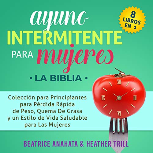 Ayuno Intermitente Para Mujeres [Intermittent Fasting for Women] Audiolibro Por Beatrice Anahata, Heather Trill arte de porta