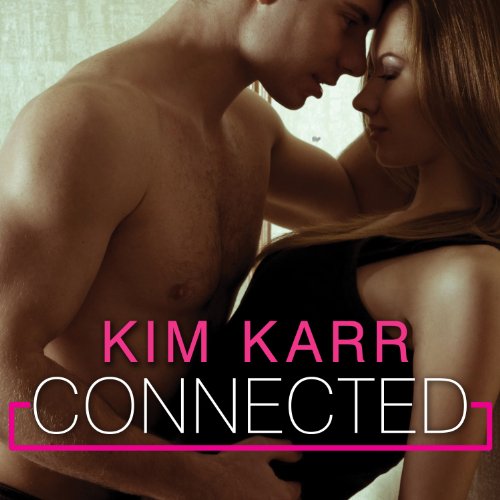 Connected Audiobook By Kim Karr cover art