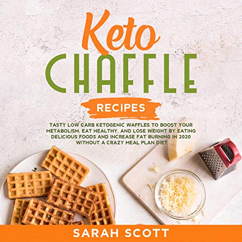 Keto Chaffle Recipes Audiobook By Sarah Scott cover art