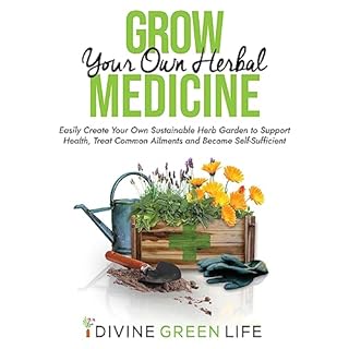 Grow Your Own Herbal Medicine Audiolibro Por Divine Green Life arte de portada