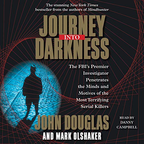 Journey into Darkness Audiobook By Mark Olshaker, John E. Douglas cover art