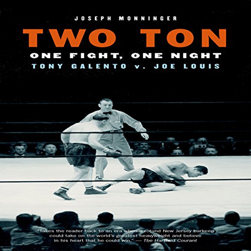 Two Ton: One Night, One Fight - Tony Galento v. Joe Louis Audiolivro Por Joseph Monninger capa