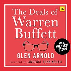 The Deals of Warren Buffett, Volume 1: The First $100M Audiobook By Glen Arnold cover art