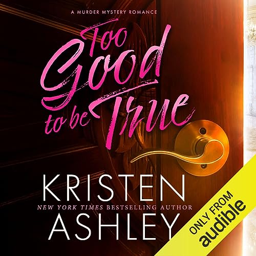 Too Good to Be True Audiobook By Kristen Ashley cover art